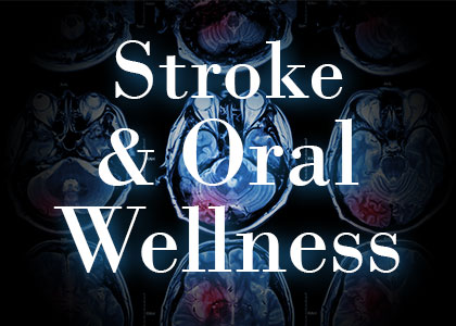 Stroke & Oral Wellness