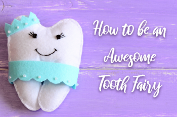 Fuquay-Varina dentist, Dr. McCormick at Fuquay Family Dentistry, explains how to be a great tooth fairy when your child loses a tooth.