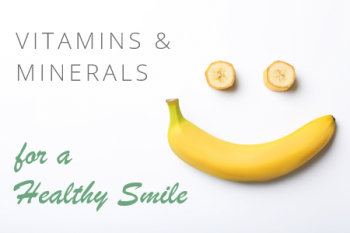 Fuquay-Varina dentist, Dr. McCormick at Fuquay Family Dentistry, discusses which vitamins and minerals are essential to a healthy smile.